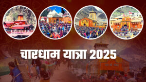 UTTARAKHAND CHARDHAM YATRA 2025